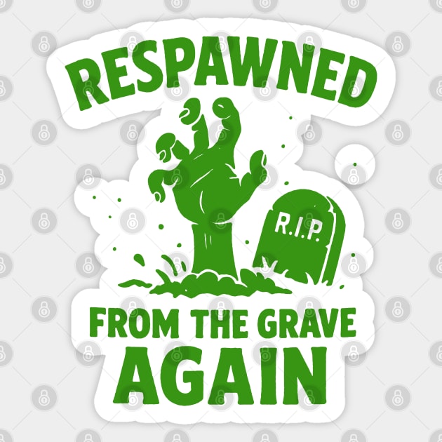 Respawned From The Grave Again Sticker by DIGITAL MERCH CREATIONS